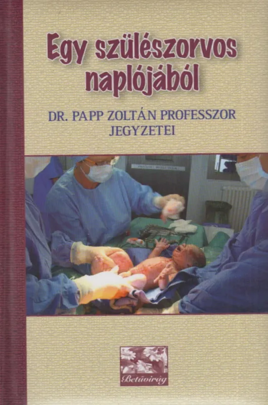 Egy szülészorvos naplójából Kihagyhatatlan ajánlat