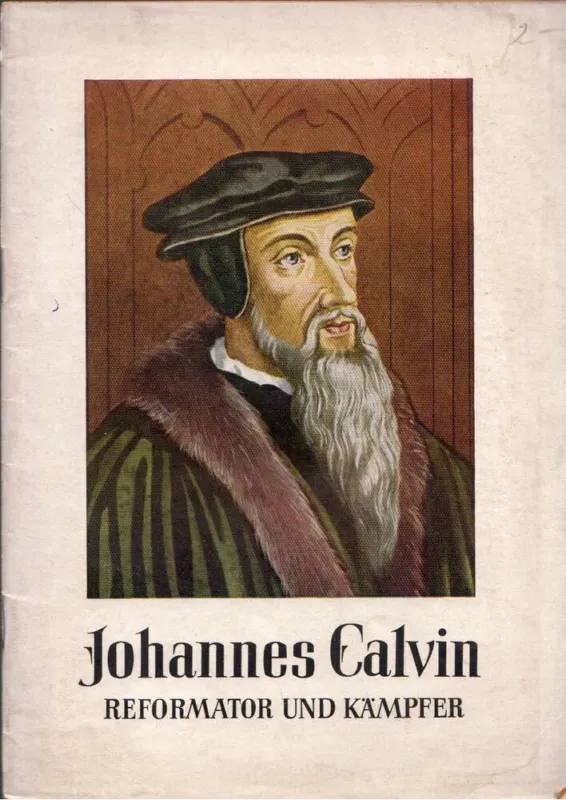 Ne maradj le Johannes Calvin, Reformator und Kampfer