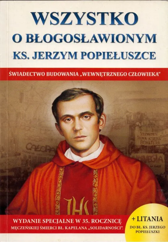 Wszystko o blogoslawionym ks. Jerzym Popieluszce Legjobb ár