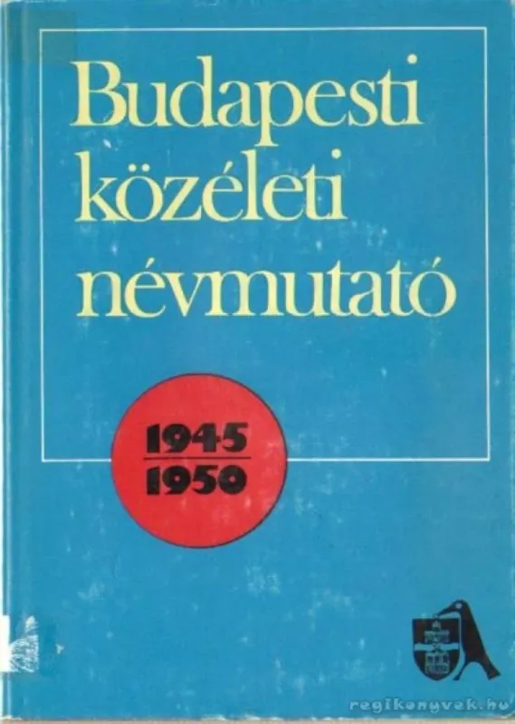 Budapesti közéleti névmutató 1945-1950 Biztonságos vásárlás