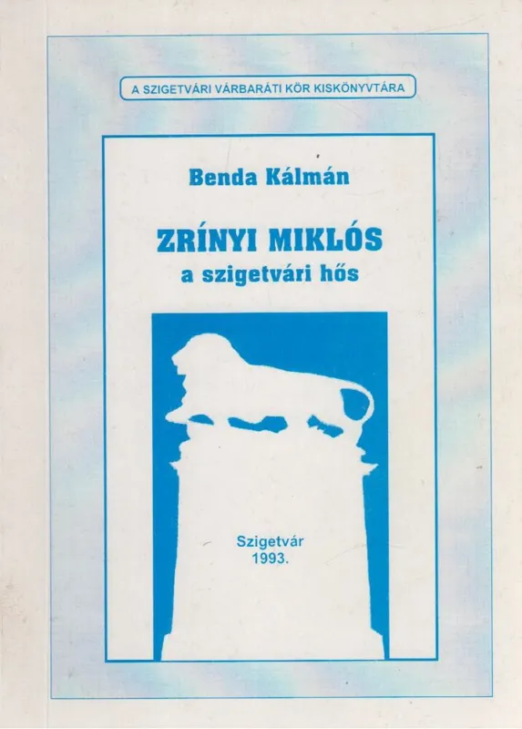 Zrínyi Miklós, a szigetvári hős Prémium