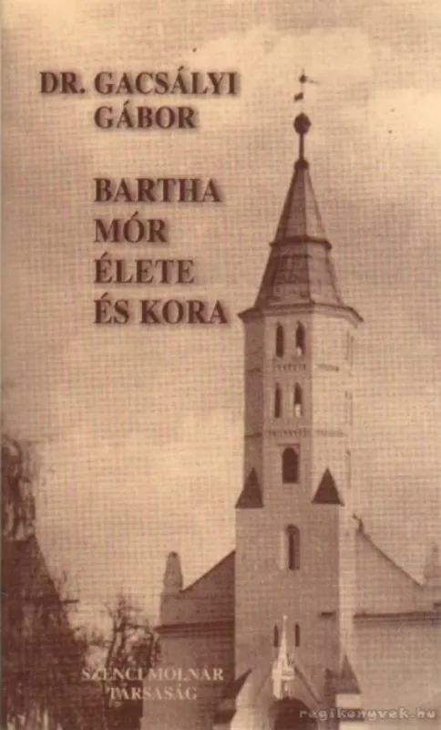 Vedd meg most Bartha Mór élete és kora