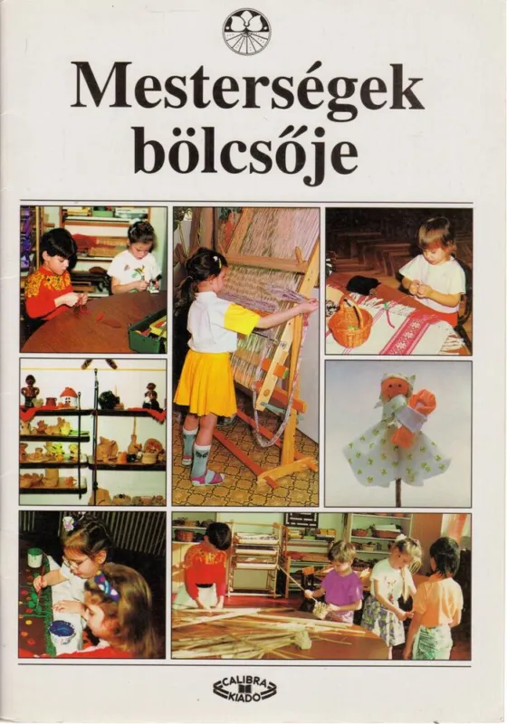 Mesterségek bölcsője Akciós ár