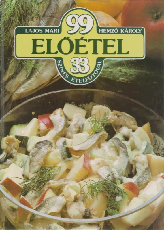 Korlátozott ajánlat 99 előétel 33 színes ételfotóval