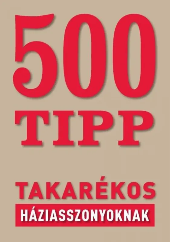 500 tipp takarékos háziasszonyoknak Legnépszerűbb