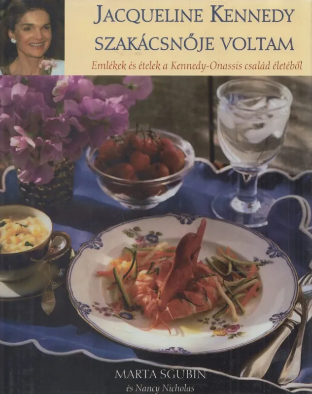 Expressz szállítás Jacqueline Kennedy szakácsnője voltam