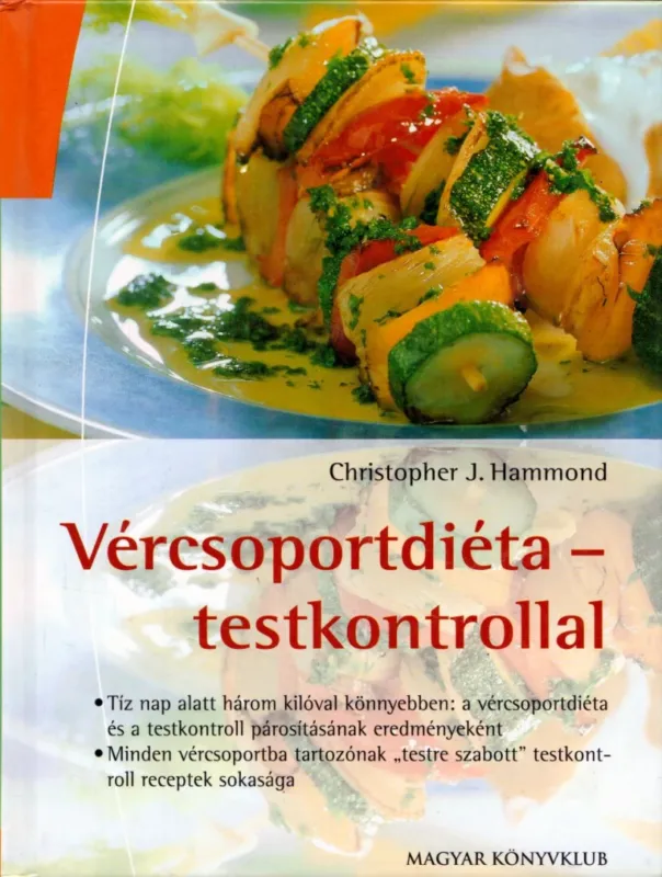 Vércsoportdiéta - testkontrollal Legkelendőbb