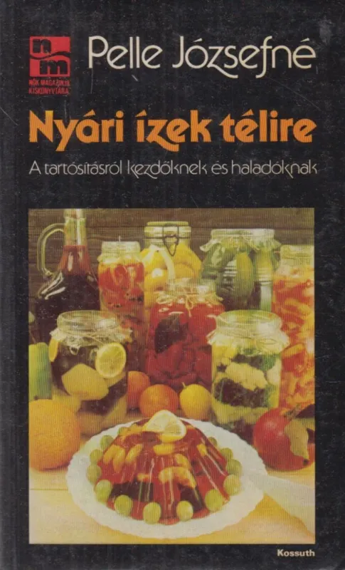 Kihagyhatatlan ajánlat Nyári ízek télire