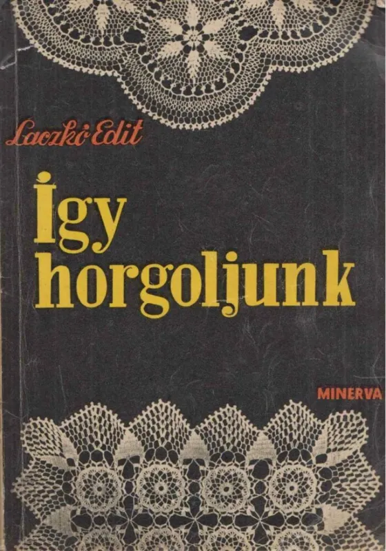 Különleges ajánlat Így horgoljunk