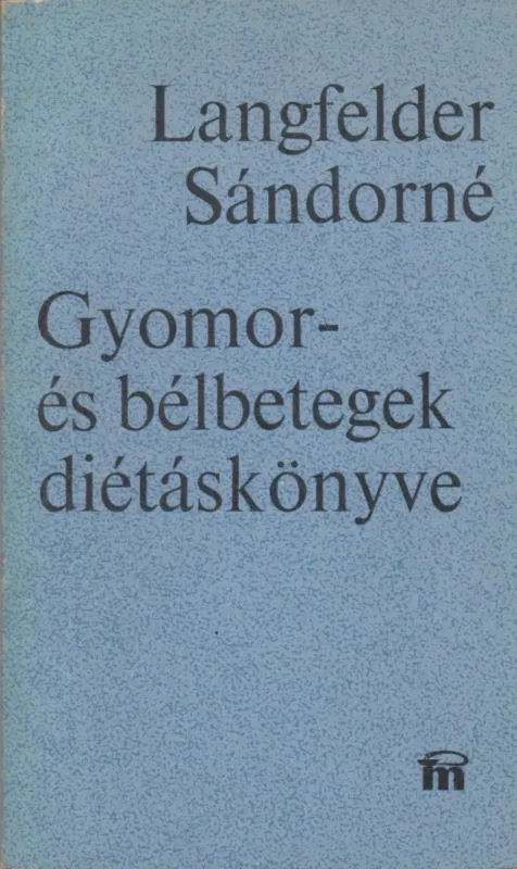 Gyomor- és bélbetegek diétáskönyve Kiárusítás