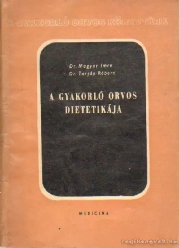 Olcsó A gyakorló orvos dietetikája