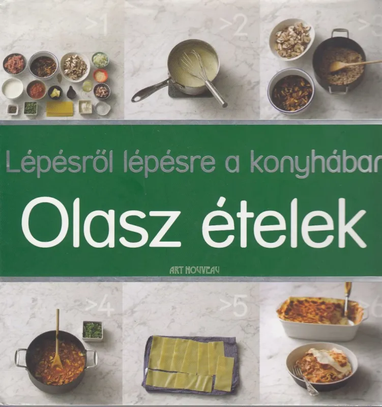 Lépésről lépésre a konyhában - Olasz ételek Legjobb ár