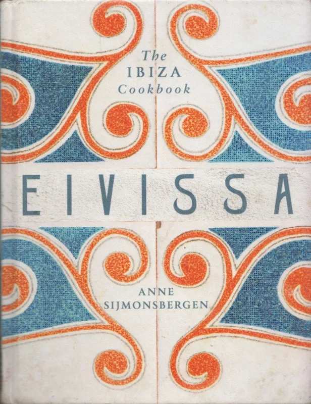 Gyors szállítás Eivissa: The Ibiza Cookbook