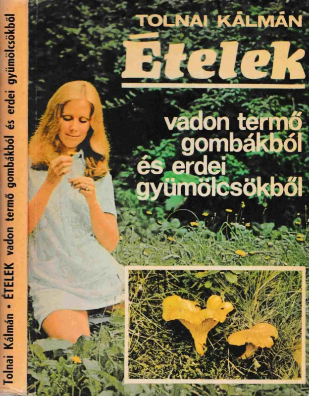 Ételek vadon termő gombákból és erdei gyümölcsökből Árengedmény