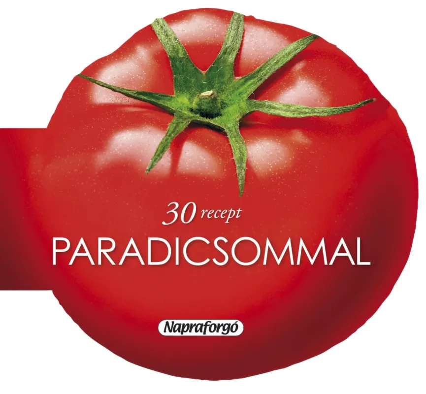 Prémium 30 recept paradicsommal