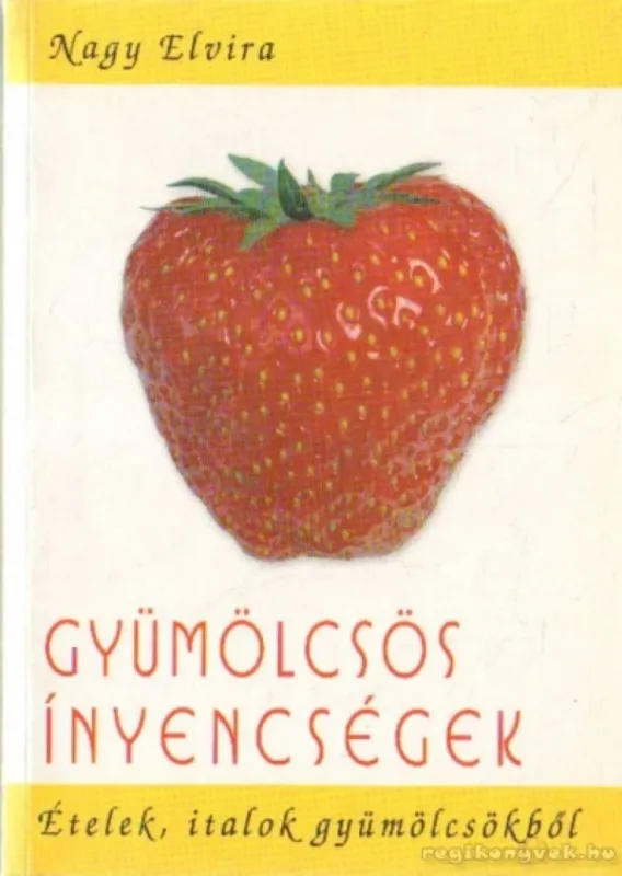 Legnépszerűbb Gyümölcsös ínyencségek