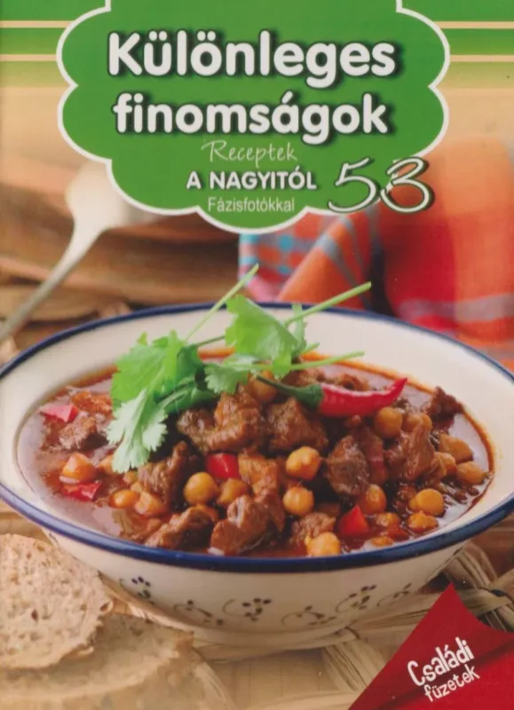 Végkiárusítás Receptek a nagyitól 53. - Különleges finomságok