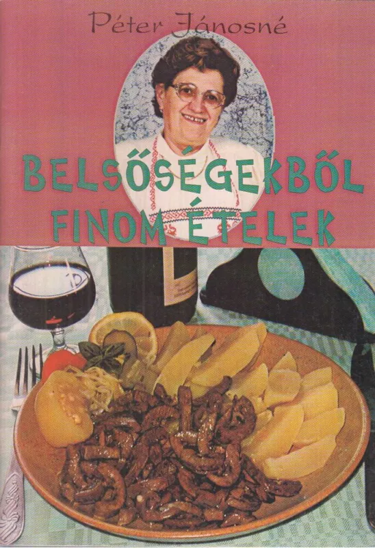 Belsőségekből finom ételek Népszerű
