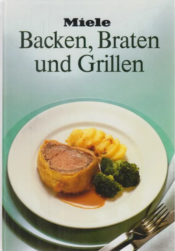 Legkelendőbb Backen, Braten und Grillen