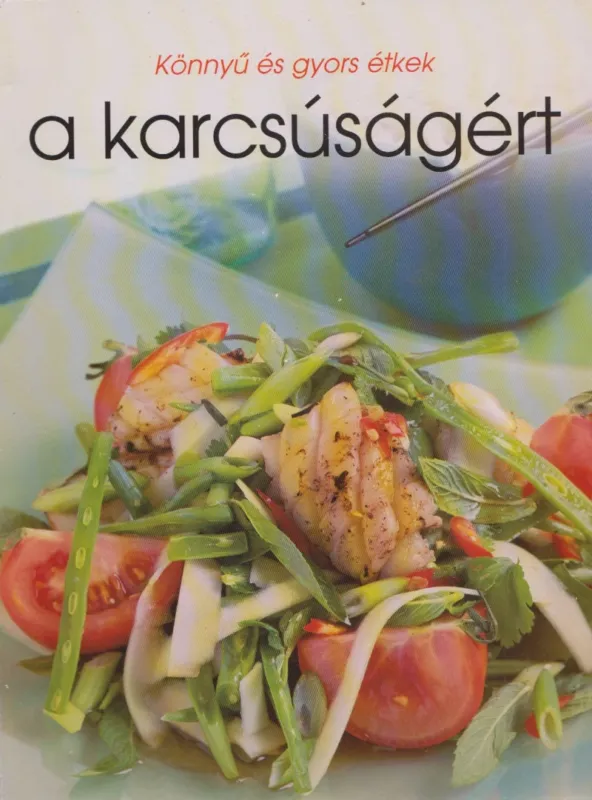Könnyű és gyors étkek a karcsúságért Expressz kézbesítés