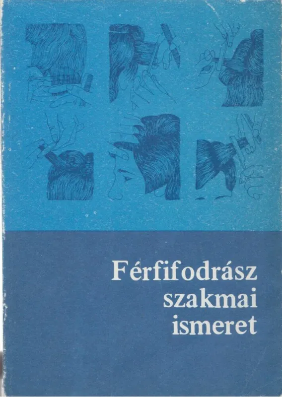 Vedd meg most Férfifodrász szakmai ismeret