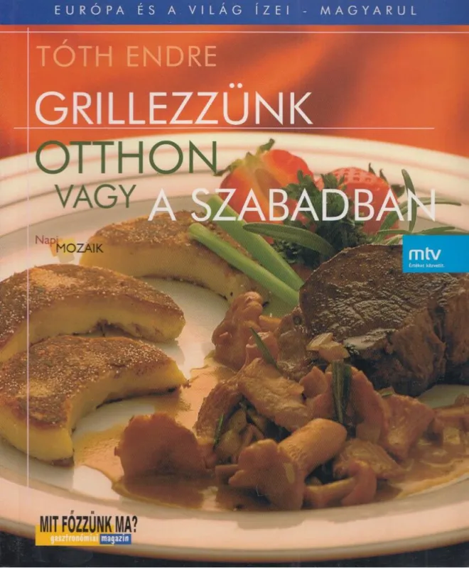Ajánlat Grillezzünk otthon vagy a szabadban