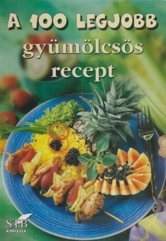 A 100 legjobb gyümölcsös recept Utolsó esély