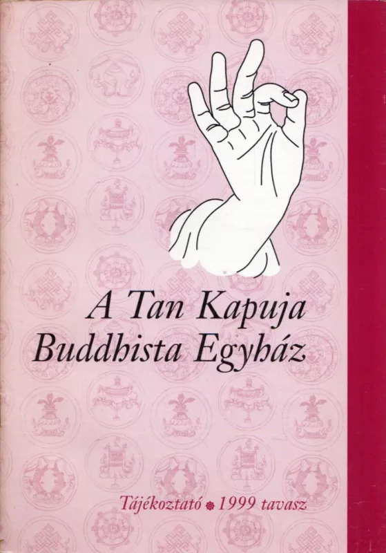 A Tan Kapuja Buddhista Egyház Tájékoztató 1999 tavasz Szuper ajánlat
