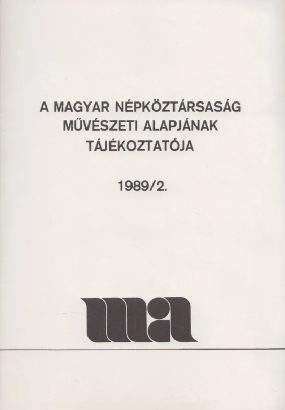 Olcsó A Magyar Népköztársaság Művészeti Alapjának Tájékoztatója 1989/2.