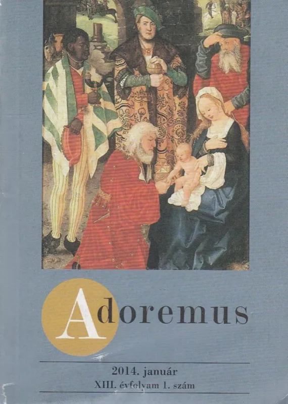 Adoremus 2014. január XIII. évfolyam 1. szám Expressz kézbesítés