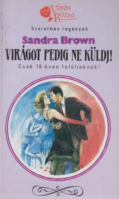 Azonnali szállítás Virágot pedig ne küldj!