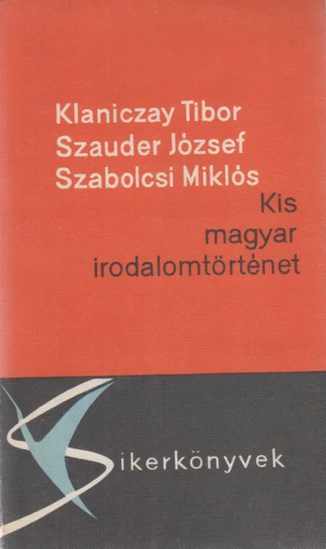 Rendeld meg most Kis magyar irodalomtörténet