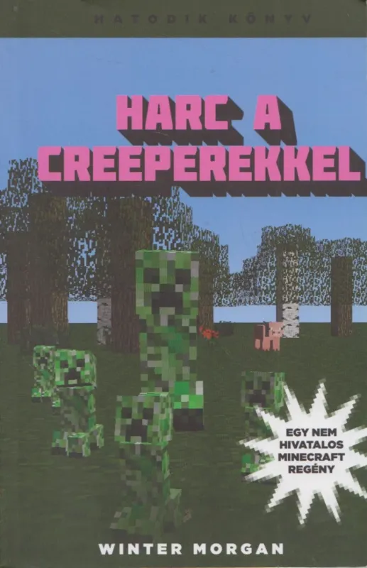 Harc a creeperekkel Csak ma