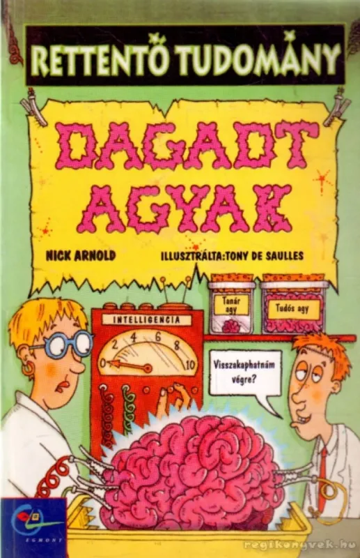 Dagadt agyak Expressz szállítás