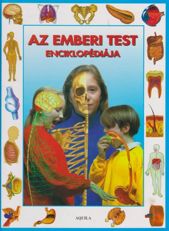 Az emberi test enciklopédiája Csak ma