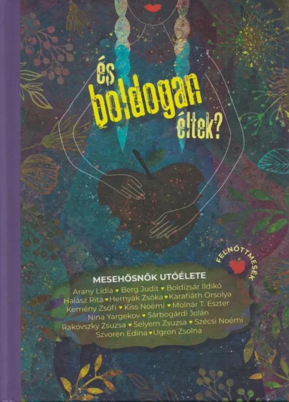 És boldogan éltek? - Mesehősnők utóélete Kihagyhatatlan ajánlat