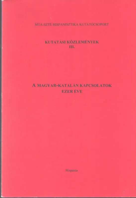 A magyar-katalán kapcsolatok ezer éve (dedikált) Rendeld meg most