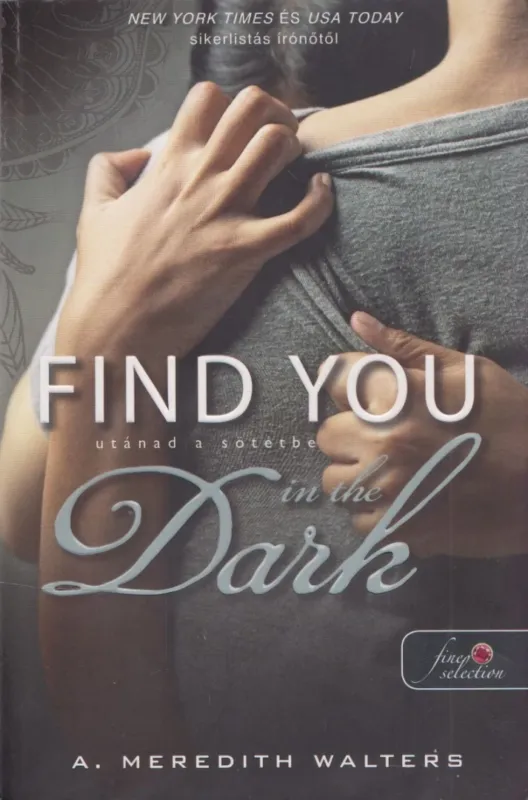 Find you in the Dark - Utánad a sötétbe Kedvezmény