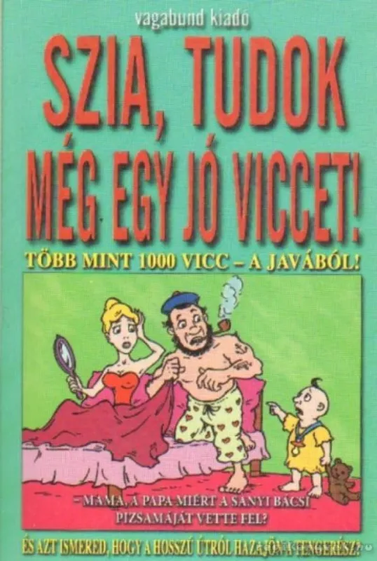 Alacsony ár Szia, tudok még egy jó viccet!