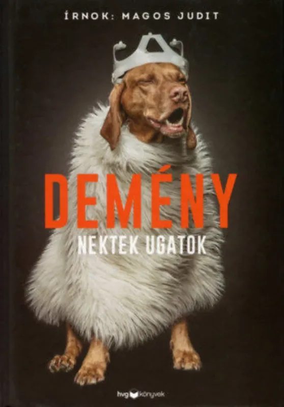 Demény - Nektek ugatok Kiárusítás