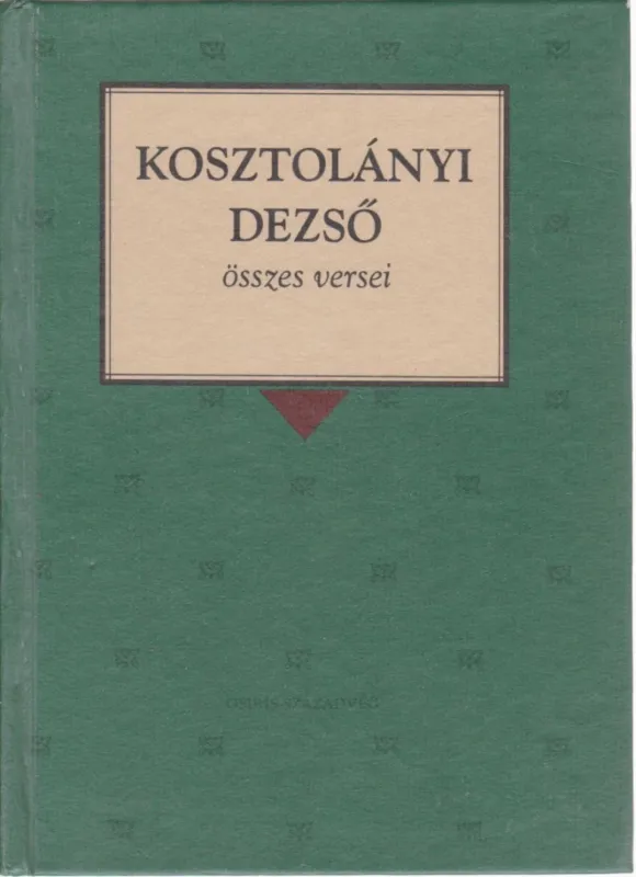 Kosztolányi Dezső összes versei Akciós ár