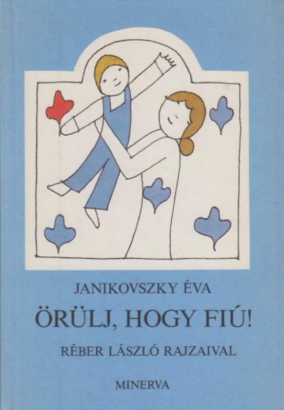 Azonnal elérhető Örülj, hogy fiú!