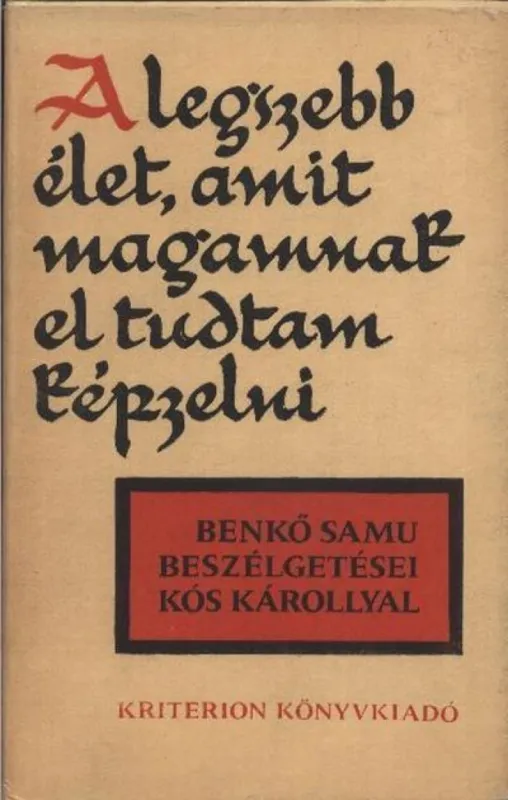 Legjobb ár A legszebb élet, amit magamnak el tudtam képzelni