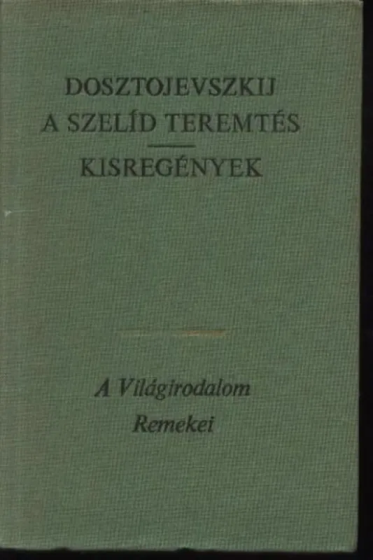 Biztonságos fizetés A szelíd teremtés / Kisregények