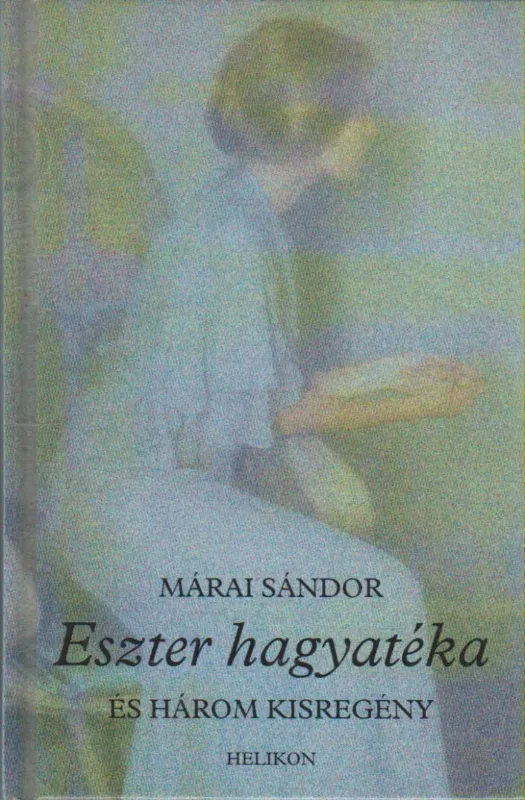 Eszter hagyatéka és három kisregény Újdonság
