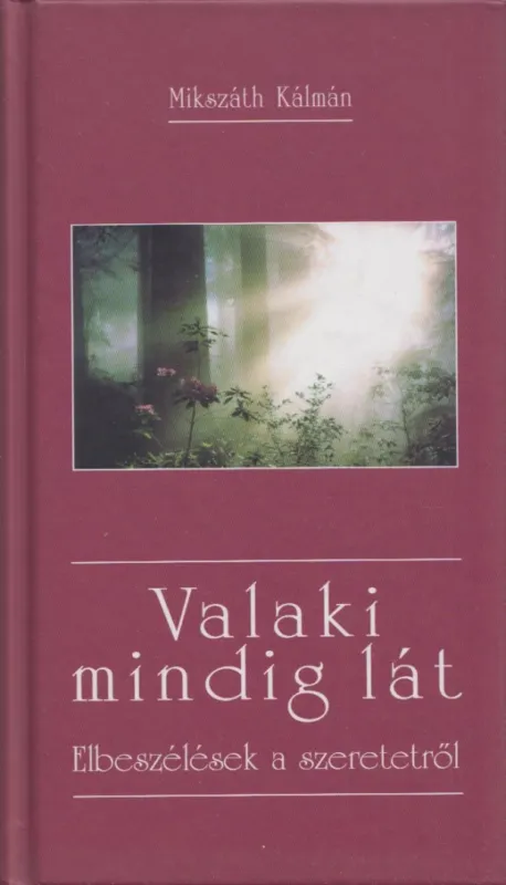 Valaki mindig lát Legkelendőbb