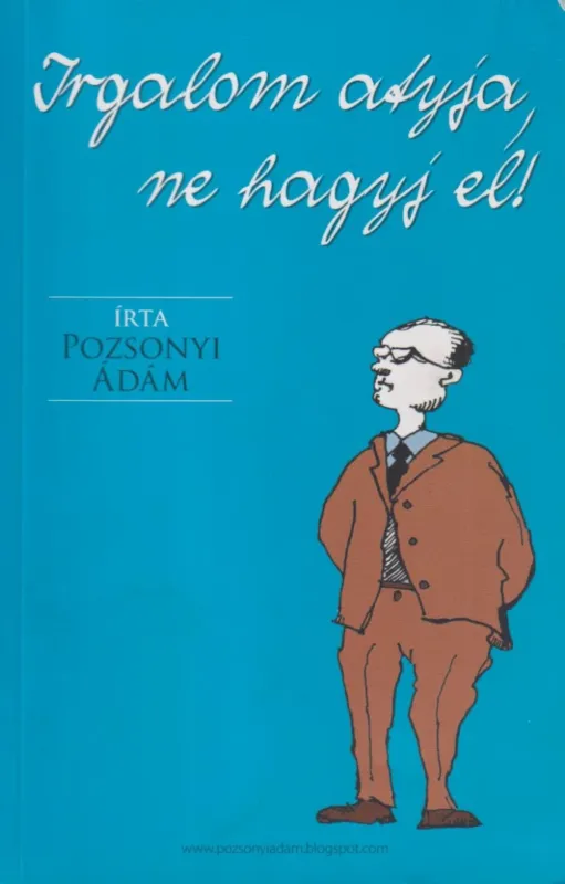 Irgalom atyja, ne hagyj el! Akció