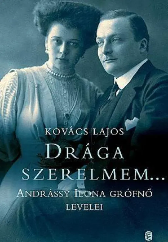 Különleges ajánlat Drága szerelmem.... - Andrássy Ilona Grófnő levelei