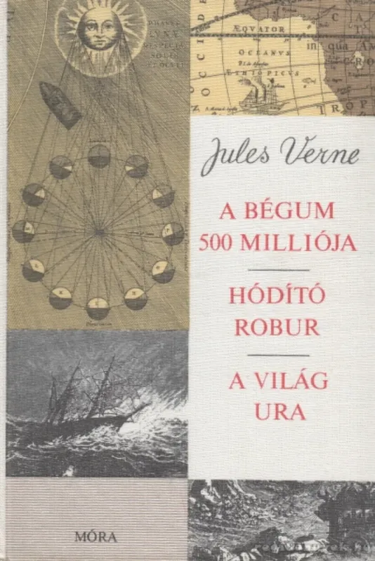A Bégum 500 milliója / Hódító robur / A világ ura Bestseller
