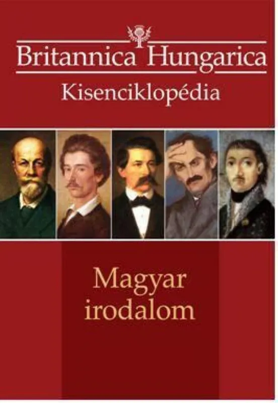 Magyar irodalom - Britannica Hungarica kisenciklopédia - Britannica Hungarica kisenciklopédia Végkiárusítás